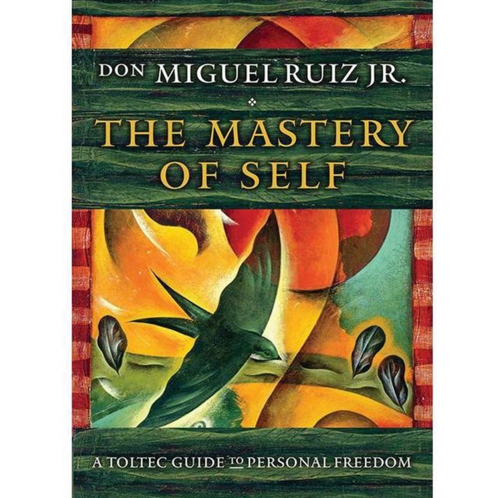 The Mastery Of Self Toltec Mastery Book